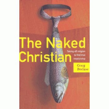 The Naked Christian by Craig Borlase